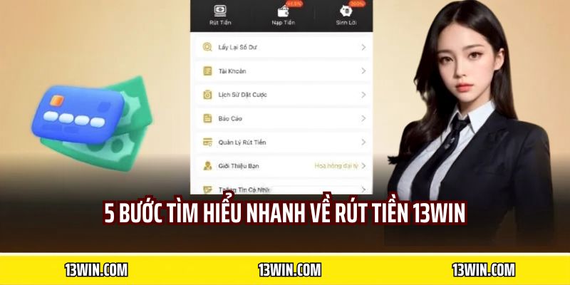 5 bước tìm hiểu nhanh về rút tiền 13WIN
