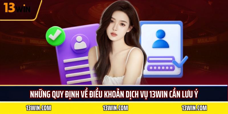 Những quy định về điều khoản dịch vụ 13win cần lưu ý